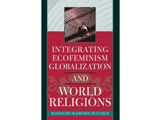 Integrating Ecofeminism, Globalization, and World Religions
