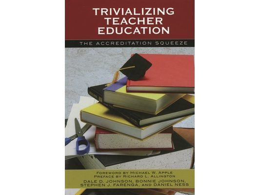 Trivializing Teacher Education: The Accreditation Squeeze