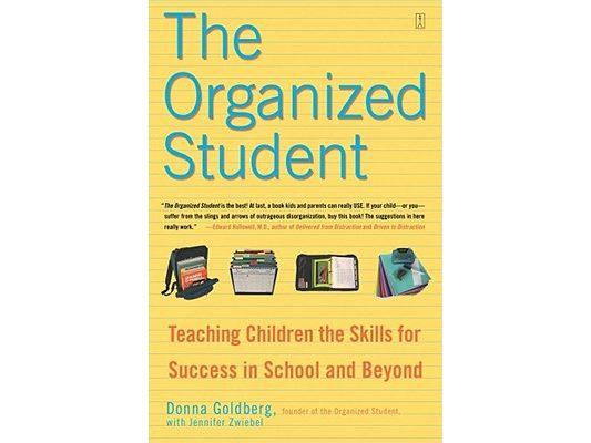 The Organized Student: Teaching Children the Skills for Success in School and Beyond