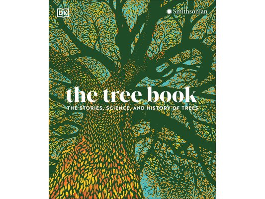 The Tree Book: The Stories, Science, and History of Trees