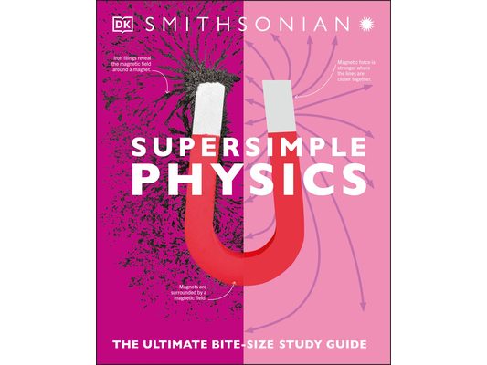 Super Simple Physics: The Ultimate Bitesize Study Guide