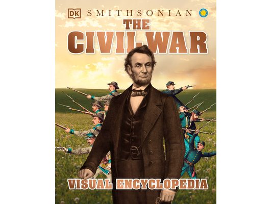 The Civil War: A Visual Encyclopedia of the American Civil War