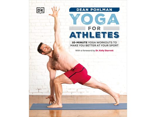Yoga for Athletes: 10-Minute Yoga Workouts to Make You Better at Your Sport