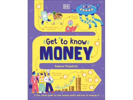 Get to Know: Money: A Fun, Visual Guide to How Money Works and How to Look After It