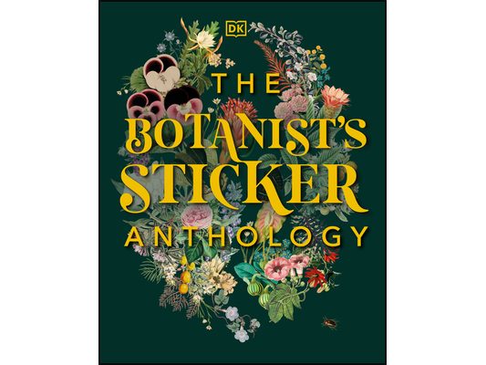 The Botanist's Sticker Anthology: With More Than 1,000 Vintage Stickers