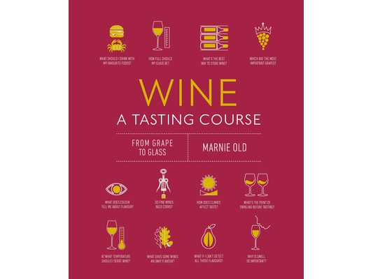 Wine a Tasting Course: From Grape to Glass