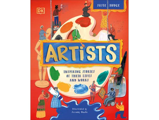 Artists: Inspiring Stories of Their Lives and Works