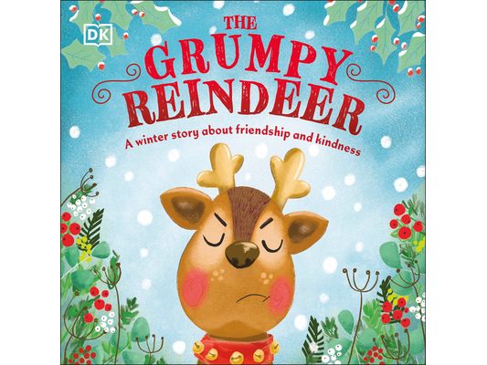 The Grumpy Reindeer: A Winter Story about Friendship and Kindness
