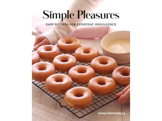 Simple Pleasures: Easy Recipes for Everyday Indulgence