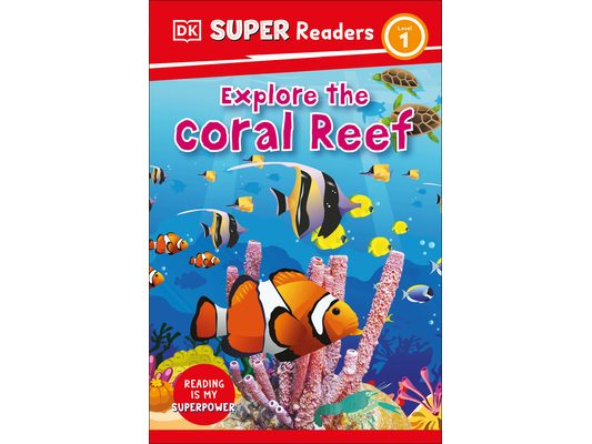 DK Super Readers Level 1 Explore the Coral Reef