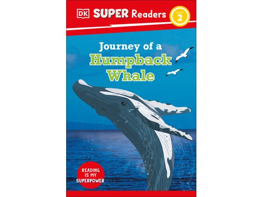 DK Super Readers Level 2 Journey of a Humpback Whale