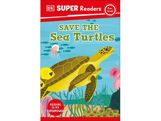 DK Super Readers Pre-Level Save the Sea Turtles