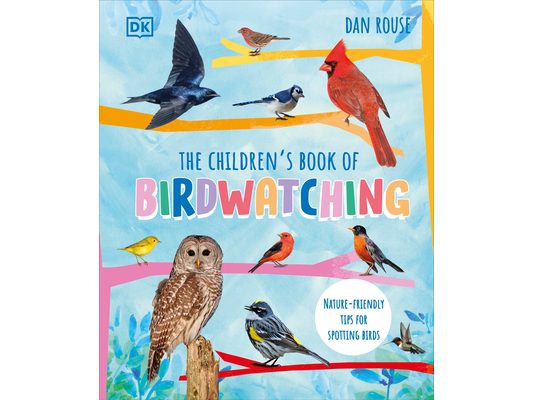 The Children's Book of Birdwatching: Nature-Friendly Tips for Spotting Birds