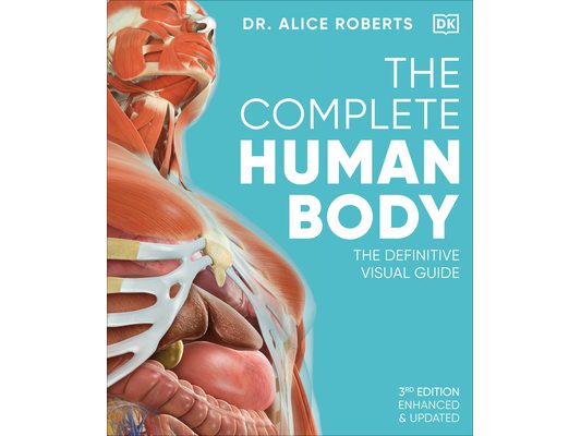 The Complete Human Body: The Definitive Visual Guide