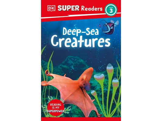 DK Super Readers Level 3 Deep-Sea Creatures