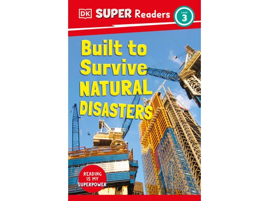 DK Super Readers Level 3 Built to Survive Natural Disasters