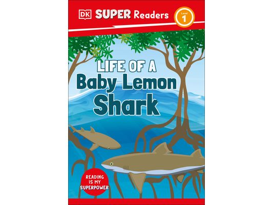 DK Super Readers Level 1 Life of a Baby Lemon Shark