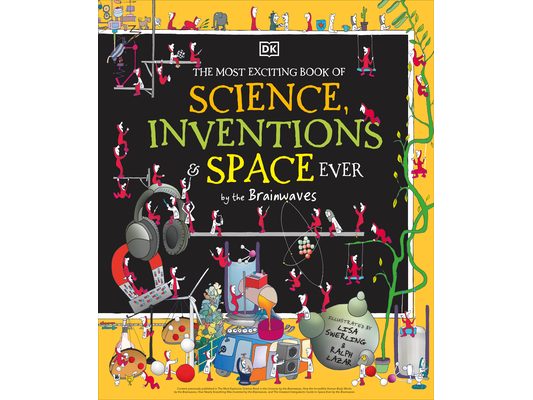 The Most Exciting Book of Science, Inventions, and Space Ever