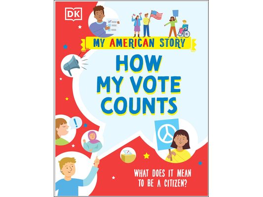How My Vote Counts: What Does It Mean to Be a Citizen?