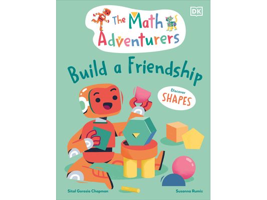 The Math Adventurers Build a Friendship: Discover Shapes