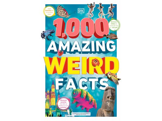 1,000 Amazing Weird Facts