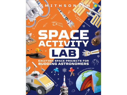 Space Activity Lab: Exciting Space Projects for Budding Astronomers