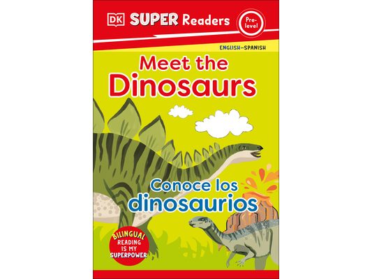 DK Super Readers Pre-Level English-Spanish Bilingual Meet the Dinosaurs - Conoce Los Dinosaurios