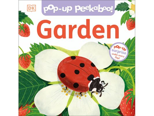 Pop-Up Peekaboo! Garden: A Colorful Surprise Under Every Flap!