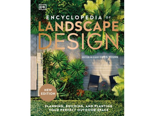 Encyclopedia of Landscape Design: Planning, Building, and Planting Your Perfect Outdoor Space