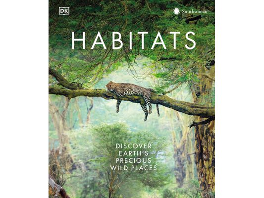 Habitats: Discover Earth's Precious Wild Places