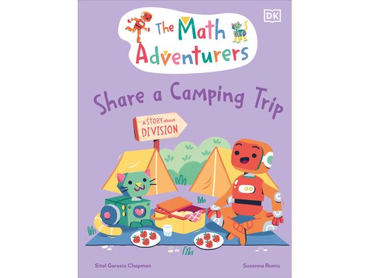 The Math Adventurers Share a Camping Trip: A Story about Division