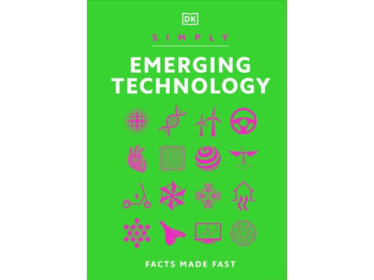 Simply Emerging Technology: For Complete Beginners