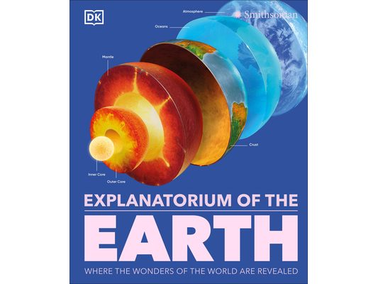 Explanatorium of the Earth: Where the Wonders of the World Are Revealed