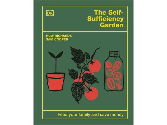 The Self-Sufficiency Garden: Feed Your Family and Save Money: The #1 Sunday Times Bestseller