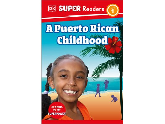 DK Super Readers Level 1 a Puerto Rican Childhood