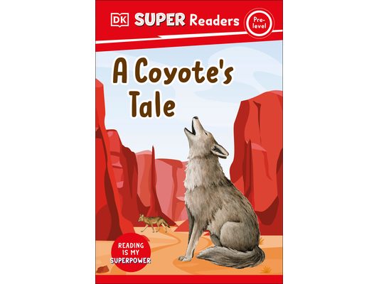 DK Super Readers Pre-Level a Coyote's Tale