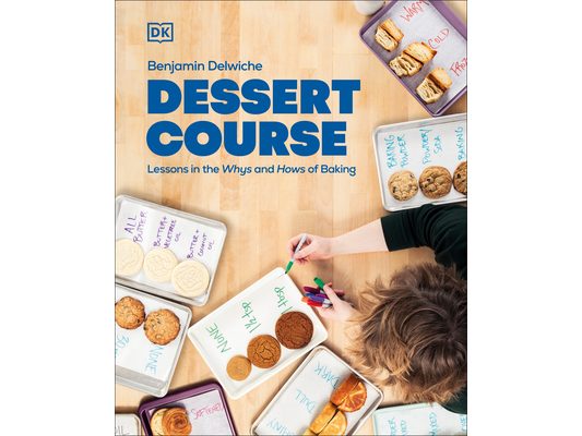 Dessert Course: Lessons in the Whys and Hows of Baking
