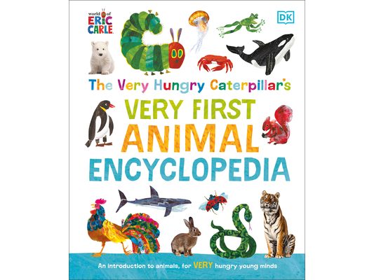 The Very Hungry Caterpillar's Very First Animal Encyclopedia: An Introduction to Animals, for Very Hungry Young Minds