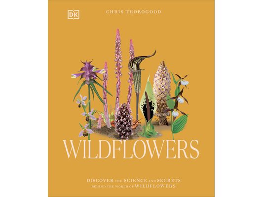 Wildflowers: Discover the Science and Secrets Behind the World of Wildflowers