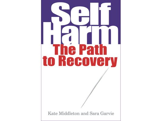 Self Harm: The Path to Recovery
