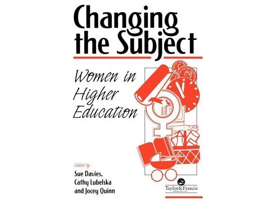 Changing The Subject: Women In Higher Education