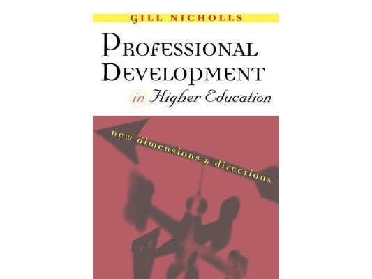Professional Development in Higher Education: New Dimensions and Directions