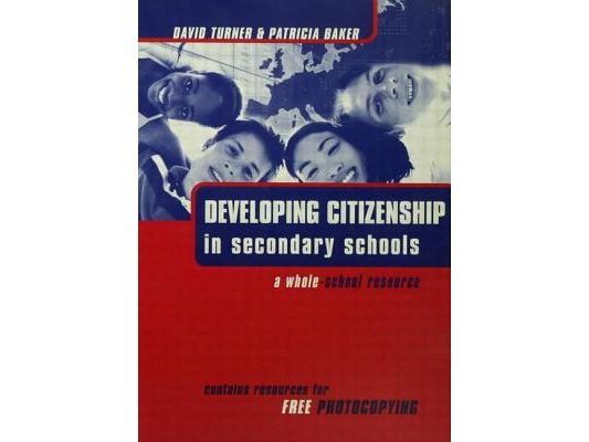 Developing Citizenship in Schools: A Whole School Resource for Secondary Schools