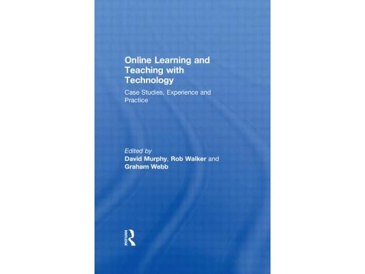 Online Learning and Teaching with Technology: Case Studies, Experience and Practice