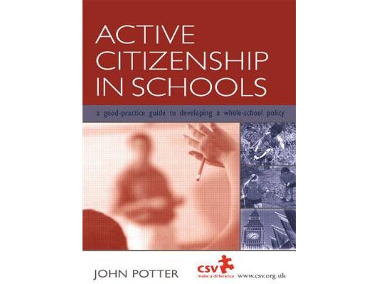 Active Citizenship in Schools: A Good Practice Guide to Developing a Whole School Policy