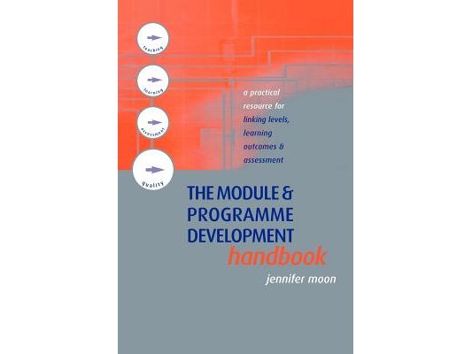 The Module and Programme Development Handbook: A Practical Guide to Linking Levels, Outcomes and Assessment Criteria