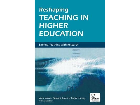Reshaping Teaching in Higher Education: A Guide to Linking Teaching with Research