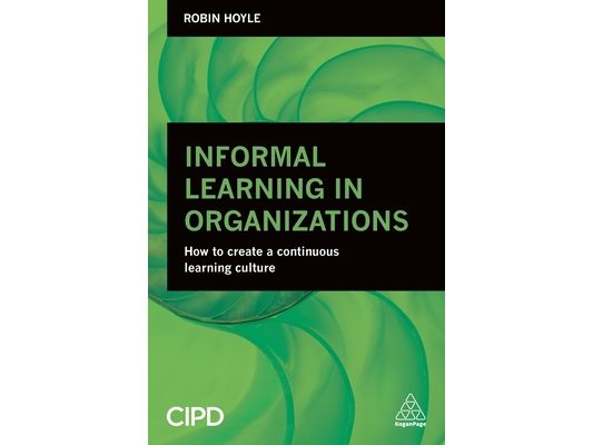Informal Learning in Organizations: How to Create a Continuous Learning Culture