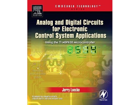 Analog and Digital Circuits for Electronic Control System Applications: Using the TI MSP430 Microcontroller [With CDROM]