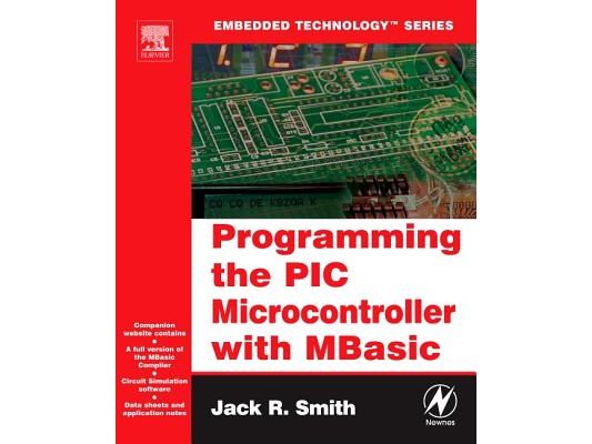Programming the PIC Microcontroller with Mbasic [With CDROM]
